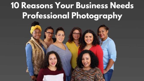 Reasons Your Business Needs Professional Photography Blog Post