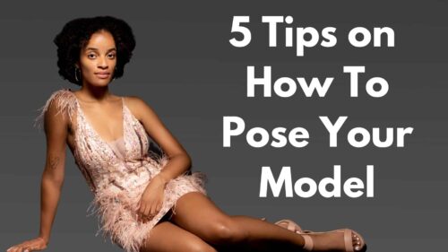 Tips On How To Pose Your Model Blog Post
