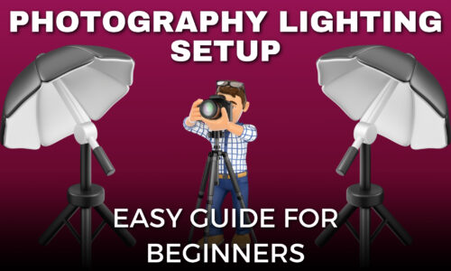 Easy Guide For Beginners On Photography Lighting Setup.