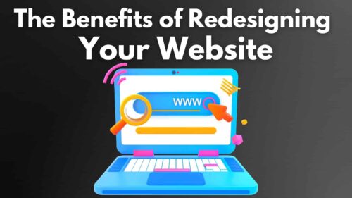 The Benefits Of Redesigning Your Website