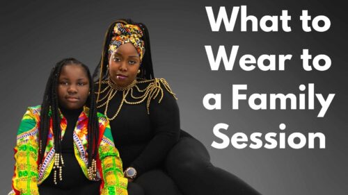 What To Wear To A Family Photography Session