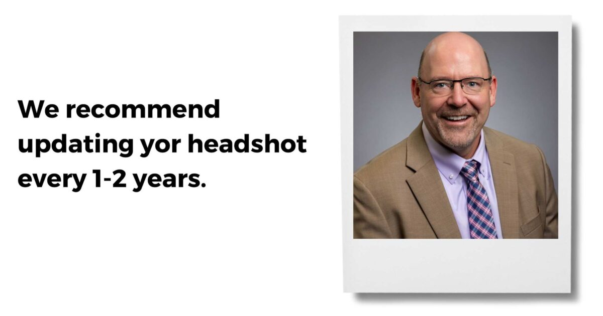 A Man In A Suit And Tie Is Pictured In A Headshot. Text Next To The Image Reads, &Quot;We Recommend Updating Your Headshot Every 1-2 Years.