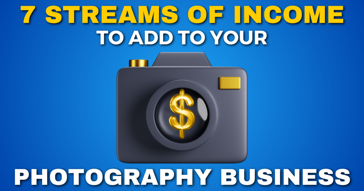 Illustration Of A Camera With A Dollar Sign, Titled &Quot;7 Streams Of Income To Add To Your Photography Business&Quot; On A Blue Background.