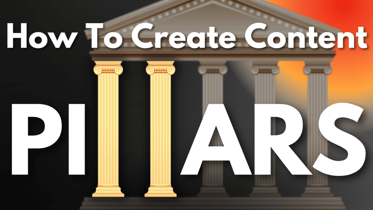 How To Create Content Pillars