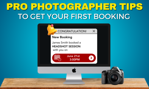 A Computer Screen Displays A Notification Of A Photography Booking With Text Above The Screen Reading &Quot;Pro Photographer Tips To Get Your First Booking.&Quot; A Camera Sits On The Desk Beside The Screen.